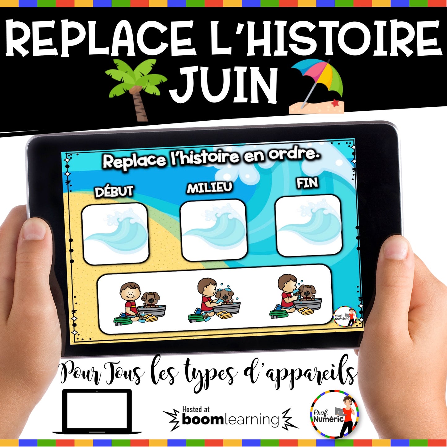 100 Boom Cards - 5 Au Quotidien - JUIN - 1er cycle