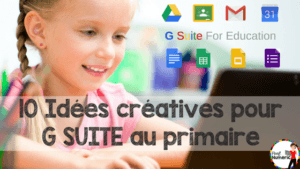 10 Idées créatives pour G SUITE au primaire